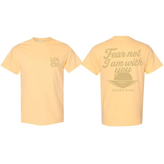 Fear Not Tee