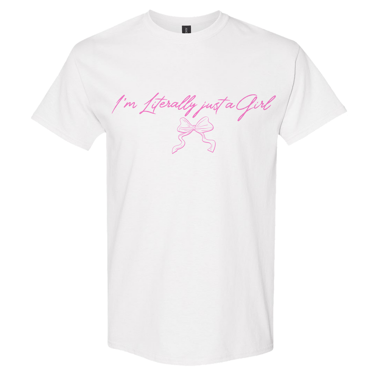 I'm Literally Just A Girl V2 Tee